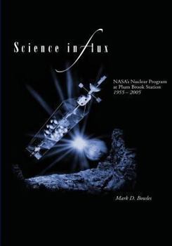 Paperback Science in Flux: NASA's Nuclear Program at Plum Brook Station, 1955 - 2005 Book