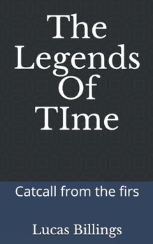 The Legends Of TIme: Catcall from the firs