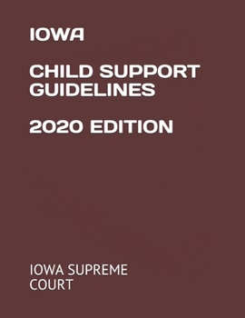 IOWA CHILD SUPPORT GUIDELINES 2020 EDITION