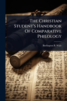Paperback The Christian Student's Handbook Of Comparative Philology Book