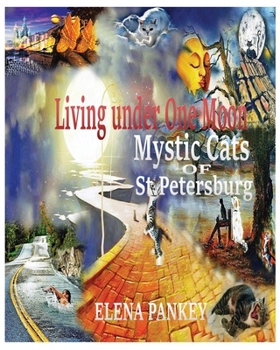 Living under One Moon. Mystic Cats of St. Petersburg