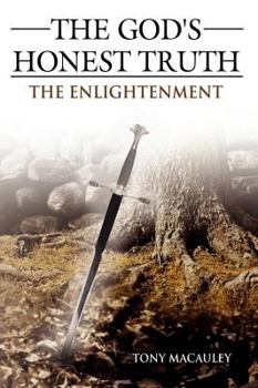 Paperback The God's Honest Truth: The Enlightenment Book