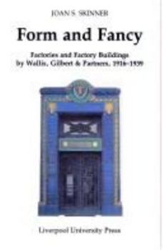 Paperback Form and Fancy: Factories and Factory Buildings by Wallis, Gilbert and Partners, 1916-1939 Book