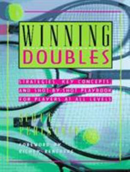 Paperback Winning Doubles: Strategies, Key Concepts, and Shot-By-Shot Playbook for Players at All Levels Book