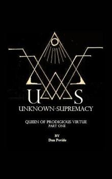 Paperback Unknown Supremacy: Queen of Prodigious Virtue Book