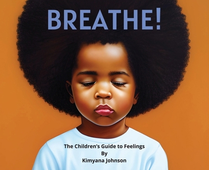 Hardcover Breathe! The Children's Guide to Feelings Book