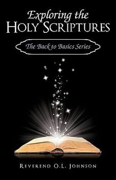 Paperback Exploring the Holy Scriptures: The Back to Basics Series Book