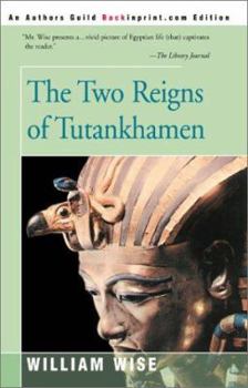 Paperback The Two Reigns of Tutankhamen Book