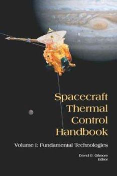 Hardcover Spacecraft Thermal Control Handbook, Volume I: Fundamental Technologies Book