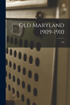 Paperback Old Maryland 1909-1910; 5-6 Book