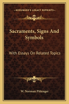 Paperback Sacraments, Signs And Symbols: With Essays On Related Topics Book