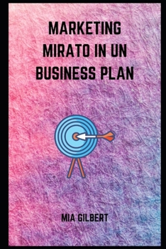 Paperback Marketing Mirato in Un Business Plan [Italian] Book