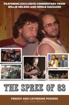Hardcover The Spree of '83: Featuring Exclusive Commentary from Willie Nelson and Merle Haggard Foreword by Tanya Tucker Book