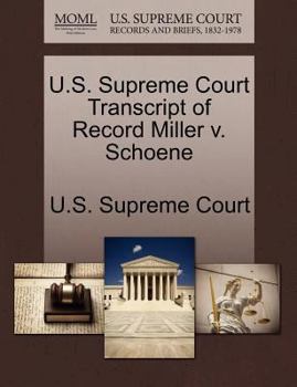 Paperback U.S. Supreme Court Transcript of Record Miller V. Schoene Book