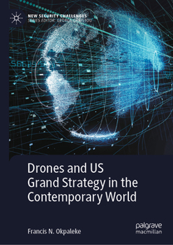 Hardcover Drones and Us Grand Strategy in the Contemporary World Book