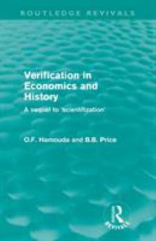 Paperback Verification in Economics and History: A Sequel to 'Scientifization' Book