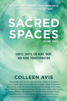 Paperback Sacred Spaces: Subtle Shifts for Mind, Body, and Home Transformation, Volume 3 Book