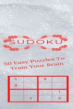 Paperback Sudoku 50 Easy Puzzles To Train Your Brain: Easy 50 Sudoku challenges to train your brain and enjoy your free time Book