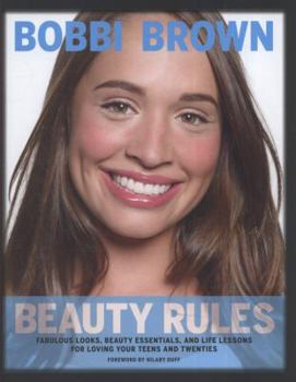 Hardcover Bobbi Brown Beauty Rules: Fabulous Looks, Beauty Essentials, and Life Lessons Book