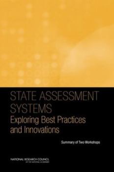 Paperback State Assessment Systems: Exploring Best Practices and Innovations: Summary of Two Workshops Book