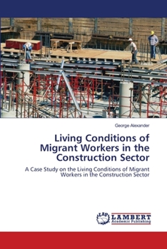 Paperback Living Conditions of Migrant Workers in the Construction Sector Book