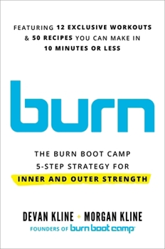 Hardcover Burn: The Burn Boot Camp 5-Step Strategy for Inner and Outer Strength Book