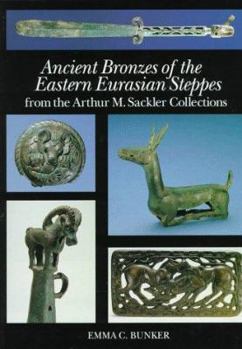 Hardcover Ancient Bronzes of the Eastern Eurasian Steppes Book