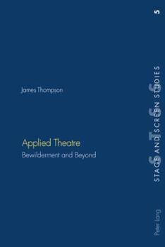 Paperback Applied Theatre: Bewilderment and Beyond Book