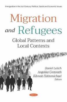 Migration and Refugees : Global Patterns and Local Contexts