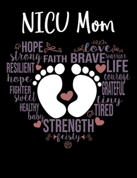 "NICU Mom" Lined Notebook or Journal: 8.5" x 11" Journal or notebook with 150 pages of college-lined paper