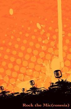 Paperback Rock the Mic(ronesia): The New Generation of Native Tongues Book