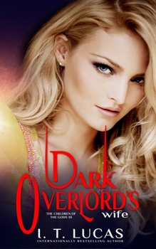 Dark Overlord’s Wife - Book #39 of the Children of the Gods