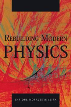 Hardcover Rebuilding Modern Physics Book