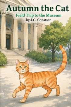 Autumn the Cat: Field Trip to the Museum