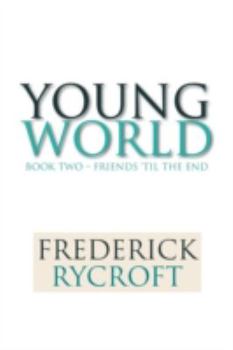 Paperback Young World: Book Two - Friends 'til the End Book