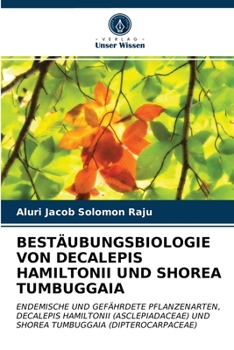Paperback Bestäubungsbiologie Von Decalepis Hamiltonii Und Shorea Tumbuggaia [German] Book