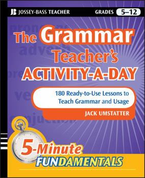 Paperback The Grammar Teacher's Activity-A-Day: 180 Ready-To-Use Lessons to Teach Grammar and Usage Book