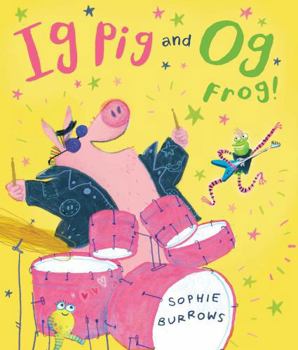 Paperback Ig Pig and Og Frog! Book