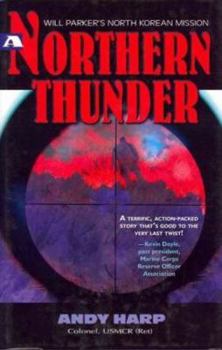 Hardcover A Northern Thunder: Will Parker's North Korean Mission Book