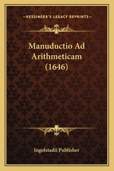Paperback Manuductio Ad Arithmeticam (1646) [Latin] Book