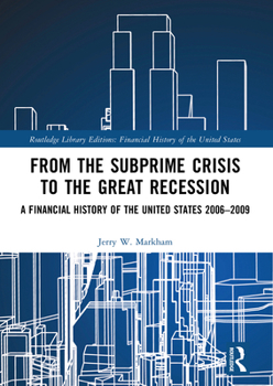 Paperback From the Subprime Crisis to the Great Recession: A Financial History of the United States 2006-2009 Book