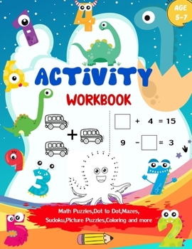 Paperback Activity Workbook Age 5-7: Activity Book Game for Kids Math Puzzles, Picture Puzzles, Mazes, Sudoku, Coloring and More Book