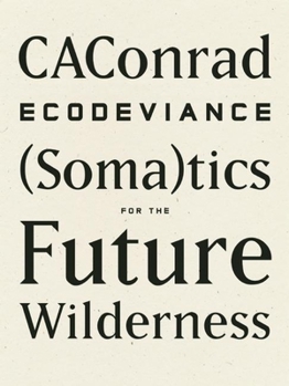 Paperback Ecodeviance: (Soma)Tics for the Future Wilderness Book