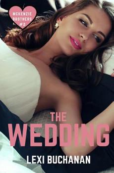 The Wedding - Book #1.5 of the McKenzie Brothers