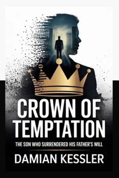 Paperback Crown of Temptation: The Son Who Surrendered His Father's Will Book