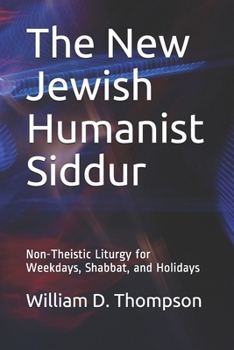 Paperback The New Jewish Humanist Siddur: Non-Theistic Liturgy for Weekdays, Shabbat, and Holidays Book