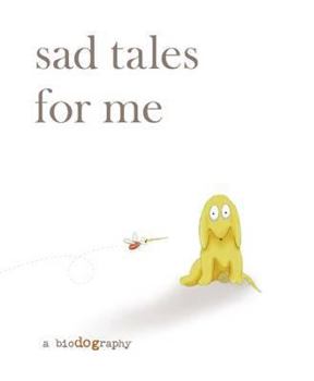 Hardcover Sad Tales for Me: A Biodography Book