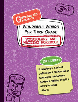 Paperback Wonderful Words for Third Grade Vocabulary and Writing Workbook: Definitions, Usage in Context, Fun Story Prompts, & More Book