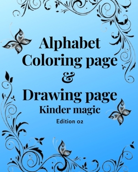 Paperback Alphabet Coloring Page With Drawing Page-Kinder Magic 52 Pages (Paperback): Edition 02 Paperback: Alphabet Coloring Page With Drawing Page-Kinder Magi Book