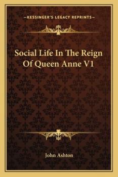 Paperback Social Life in the Reign of Queen Anne V1 Book